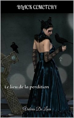 Cimetière Noir Le lieu de la perdition (eBook, ePUB) Cover Cimetière Noir Le lieu de la perdition (eBook, ePUB)