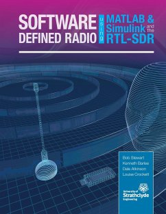 Software Defined Radio using MATLAB & Simulink and the RTL-SDR - Stewart, Robert W; Barlee, Kenneth W; Atkinson, Dale S W
