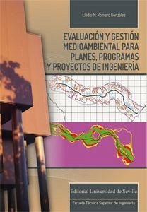 Evaluación y gestión medioambiental para planes, programas y proyectos de ingeniería - Romero González, Eladio M.