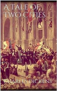 A Tale of Two Cities (eBook, ePUB) - Dickens, Charles