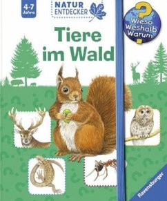 Tiere im Wald / Wieso? Weshalb? Warum? Natur-Entdecker Bd.7 - Henkel, Christine;Prusse, Daniela