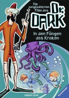 In den Fängen des Kraken / Die unglaublichen Fälle des Dr. Dark Bd.3 - Lenk, Fabian