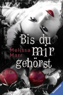 Bis du mir gehörst - Marr, Melissa