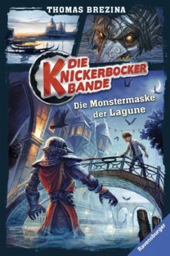 Die Monstermaske der Lagune / Die Knickerbocker-Bande Bd.9 - Brezina, Thomas