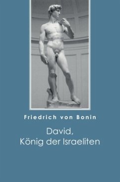 David, König der Israeliten - Bonin, Friedrich von