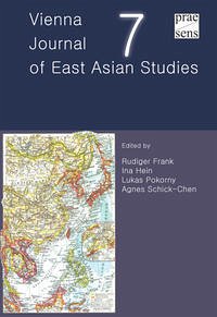 Vienna Journal of East Asian Studies - Frank, Rüdiger, Ina Hein und Lukas Pokorny