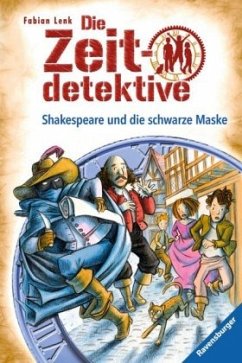 Shakespeare und die schwarze Maske / Die Zeitdetektive Bd.35 - Lenk, Fabian