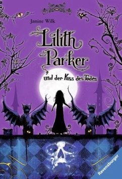 Lilith Parker und der Kuss des Todes / Lilith Parker Bd.2 - Wilk, Janine