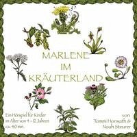 Marlene im Kräuterland - Horwath, Tommi; Steurer, Noah