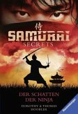 Der Schatten der Ninja / Samurai Secrets Bd.3