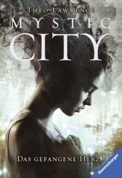 Das gefangene Herz / Mystic City Bd.1 - Lawrence, Theo