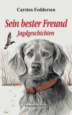 Sein bester Freund - Jagdgeschichten (eBook, ePUB) - Feddersen, Carsten