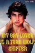 My Gay Lover Is A Teen Wolf Shifter... - Bild 1