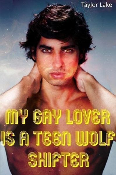 My Gay Lover Is A Teen Wolf Shifter (Piper's Pack, #1) (eBook, ePUB)