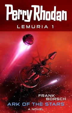 Perry Rhodan Lemuria 1: Ark of the Stars (eBook, ePUB) - Borsch, Frank