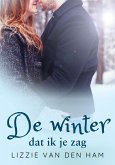 De winter dat ik je zag (Verliefd en Verloren, #2) (eBook, ePUB) De winter dat ik je zag (Verliefd en Verloren, #2) (eBook, ePUB)