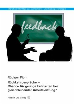 Rückkehrgespräche - Chance für geringe Fehlzeiten bei gleichbleibender Arbeitsleistung? - Piorr, Rüdiger