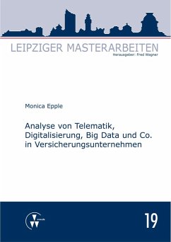 Analyse von Telematik, Digitalisierung, Big Data und Co. in Versicherungsunternehmen (eBook, ePUB) - Epple, Monica