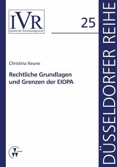 Rechtliche Grundlagen und Grenzen der EIOPA (eBook, PDF) - Keune, Christina
