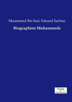 Biographien Muhammeds - Ibn Sad, Muammad;Sachau, Eduard