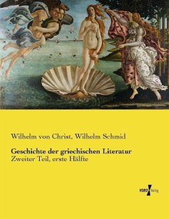 Geschichte der griechischen Literatur - Christ, Wilhelm von;Schmid, Wilhelm