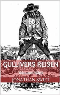 Gullivers Reisen. Erster Band - Reise nach Lilliput (Illustriert) (eBook, ePUB) - Swift, Jonathan