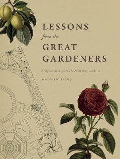 Lessons from the Great Gardeners - Biggs, Matthew