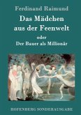 Das Mädchen aus der Feenwelt oder Der Bauer als Millionär Das Mädchen aus der Feenwelt oder Der Bauer als Millionär