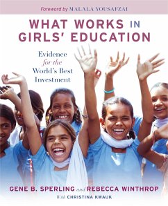 What Works in Girls' Education: Evidence for the World's Best Investment - Sperling, Gene B.; Winthrop, Rebecca