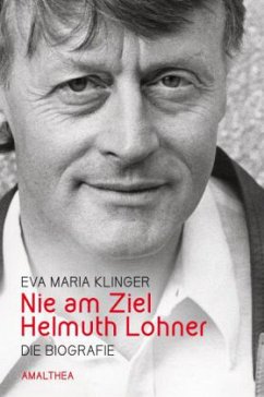 Nie am Ziel. Helmuth Lohner - Klinger, Eva Maria