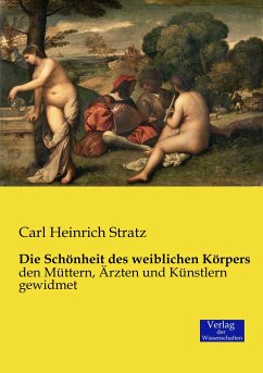 Die Schönheit des weiblichen Körpers - Stratz, Carl Heinrich