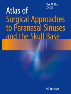 Atlas of Surgical Approaches to Paranasal Sinuses and the Skull Base - Fliss, Dan M.;Gil, Ziv