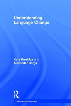 Understanding Language Change - Burridge, Kate; Bergs, Alexander