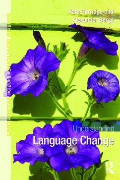 Understanding Language Change - Burridge, Kate; Bergs, Alexander (Universitat Osnabruck, Germany)