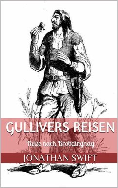 Gullivers Reisen. Zweiter Band - Reise nach Brobdingnag (Illustriert) (eBook, ePUB) - Swift, Jonathan