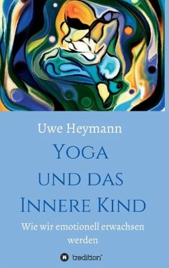 Yoga und das Innere Kind - Heymann, Uwe