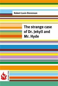 The strange case of Dr. Jekyll and Mr. Hyde (low cost). Limited edition (eBook, PDF) - Louis Stevenson, Robert