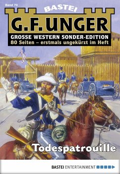 Todespatrouille / G. F. Unger Sonder-Edition Bd.70 (eBook, ePUB) - Unger, G. F.