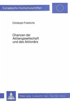 Chancen der Aktiengesellschaft und des Aktionärs - Friedrichs, Christoph