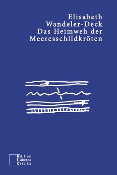 Das Heimweh der Meeresschildkröten - Wandeler-Deck, Elisabeth