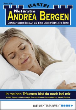 In meinen Träumen bist du noch bei mir / Notärztin Andrea Bergen Bd.1285 (eBook, ePUB) - Sandow, Daniela