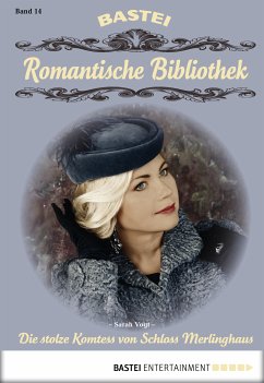 Die stolze Komtess von Schloss Merlinghaus / Romantische Bibliothek Bd.14 (eBook, ePUB) - Vogt, Sarah