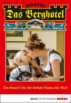 Ein Busserl für die liebste Mama der Welt / Das Berghotel Bd.99 (eBook, ePUB) - Kufsteiner, Verena