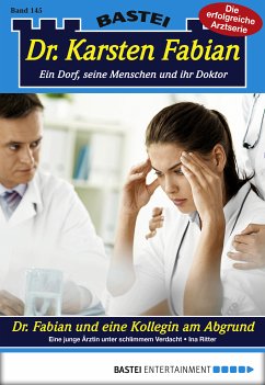 Dr. Fabian und eine Kollegin am Abgrund / Dr. Karsten Fabian Bd.145 (eBook, ePUB) - Ritter, Ina