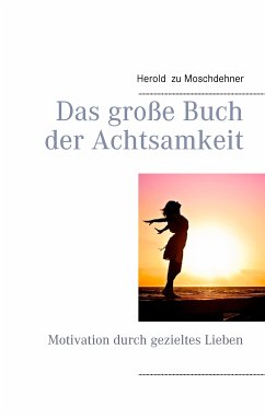 Das große Buch der Achtsamkeit (eBook, ePUB) - Moschdehner, Herold zu