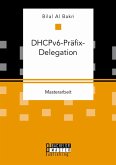 DHCPv6-Präfix-Delegation (eBook, PDF) DHCPv6-Präfix-Delegation (eBook, PDF)