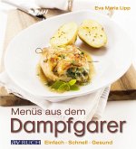 Menüs aus dem Dampfgarer (eBook, ePUB)