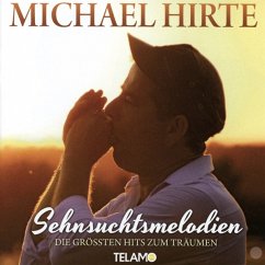 Sehnsuchtsmelodien-Die Größten Hits Zum Träumen - Hirte,Michael