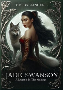 Jade Swanson - A Legend in the Making (eBook, ePUB) - Ballinger, S. K.