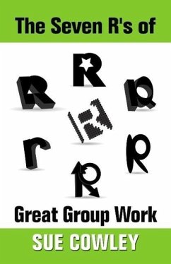 The Seven R's of Great Group Work (Alphabet Sevens, #3) (eBook, ePUB) - Cowley, Sue